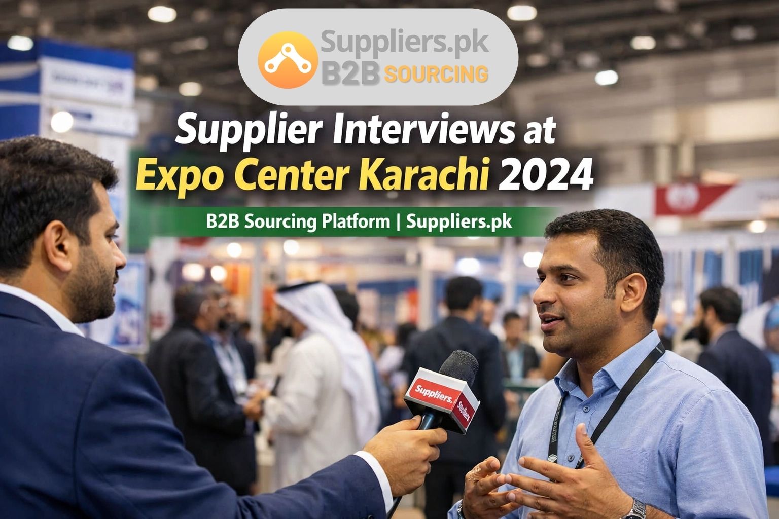 Supplier Interviews at Expo Center Karachi 2024 | B2B Sourcing Platform | Suppliers.pk