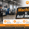 Machinery ki Asal Market